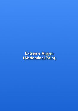 Extreme Anger (Abdominal Pain)