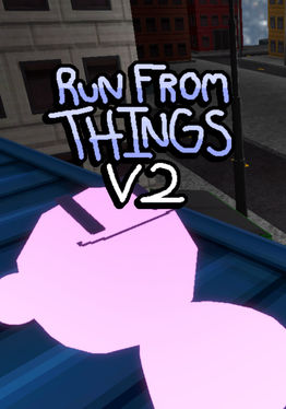 Run From Things V2