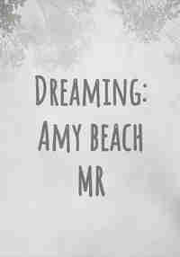 Dreaming: Amy Beach MR