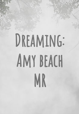 Dreaming: Amy Beach MR