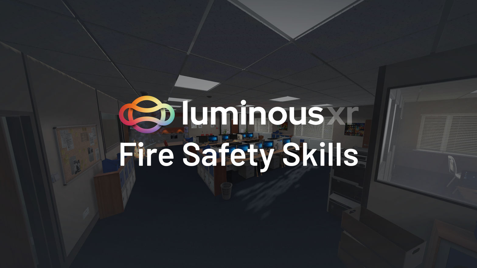 Luminous XR Fire Safety Skills