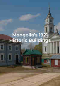 Mongolia’s 1921 Historic Buildings