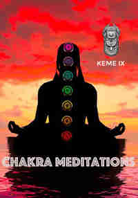 Chakra Meditations by KEME IX