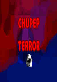 CHUPEP TERROR
