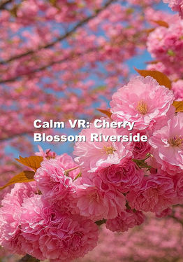 Calm VR: Cherry Blossom Riverside