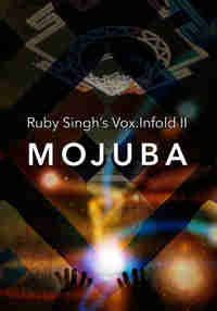 Ruby Singh's Vox.Infold II: Mojuba