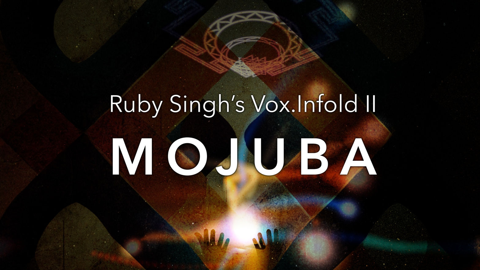 Ruby Singh's Vox.Infold II: Mojuba