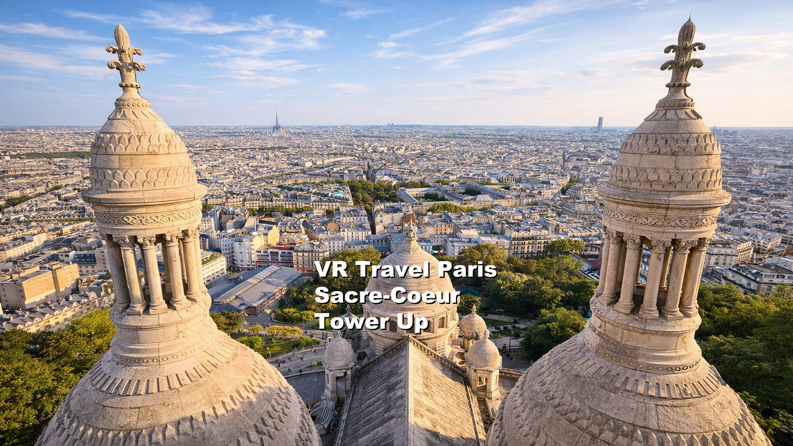 VR Travel Paris Sacre-Coeur Tower Up
