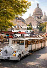 VR Travel Paris Montmartre Train Ride