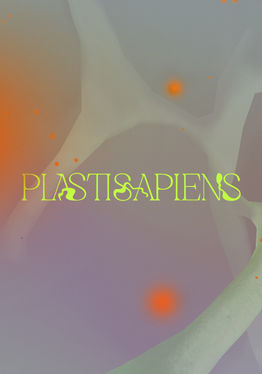 Plastisapiens