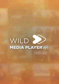 Wild Media Player VR