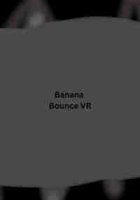 Banana Bounce VR
