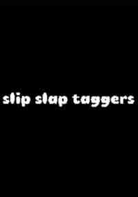 Slip Slap Taggers v1