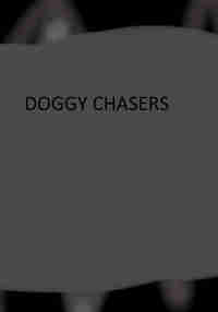 doggy chasers