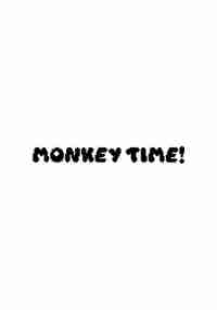 Monkey Time!
