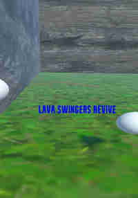 LAVA SWINGERS REVIVE!