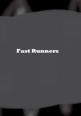 Fast Runners