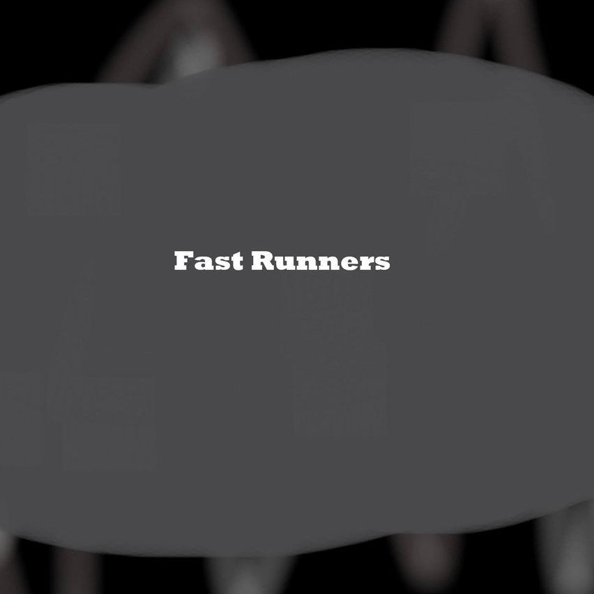 Fast Runners