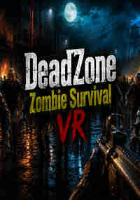 DeadZone Zombie Survival VR