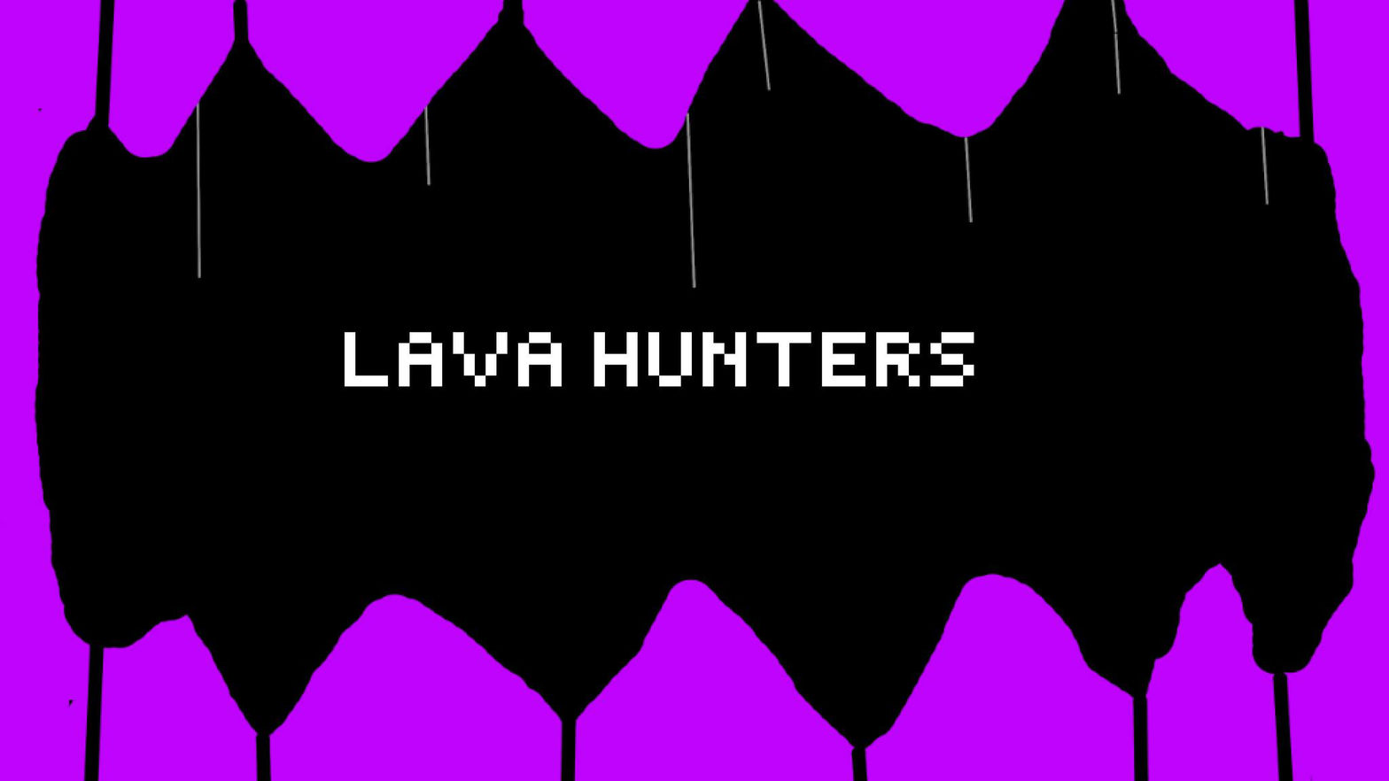 Lava Hunters