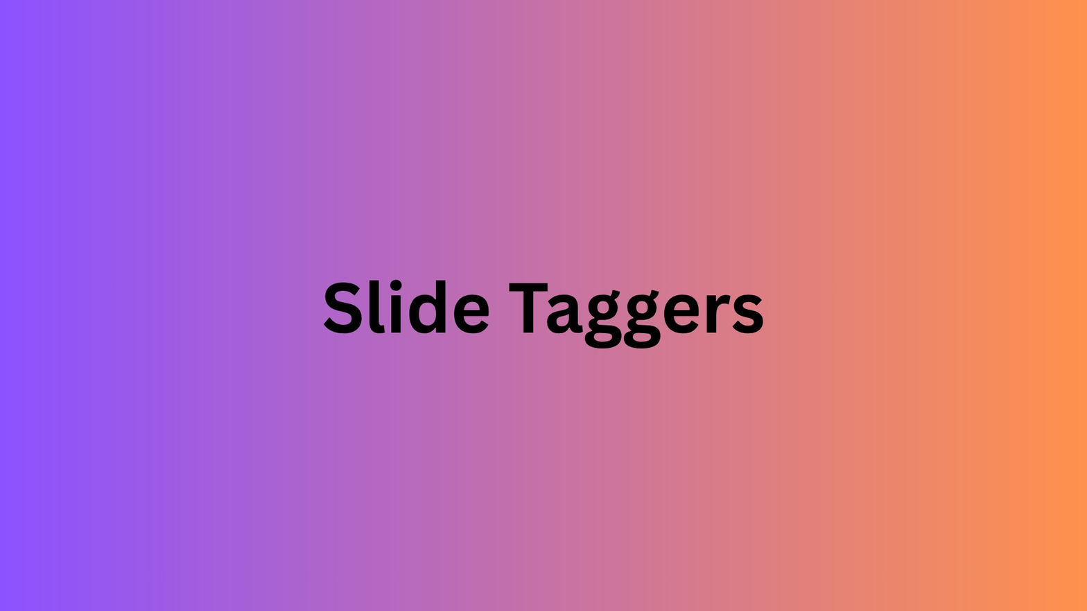 Slide Taggers