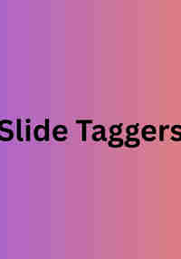 Slide Taggers