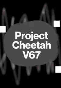 Project Cheetah V67