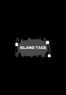 Island Tags