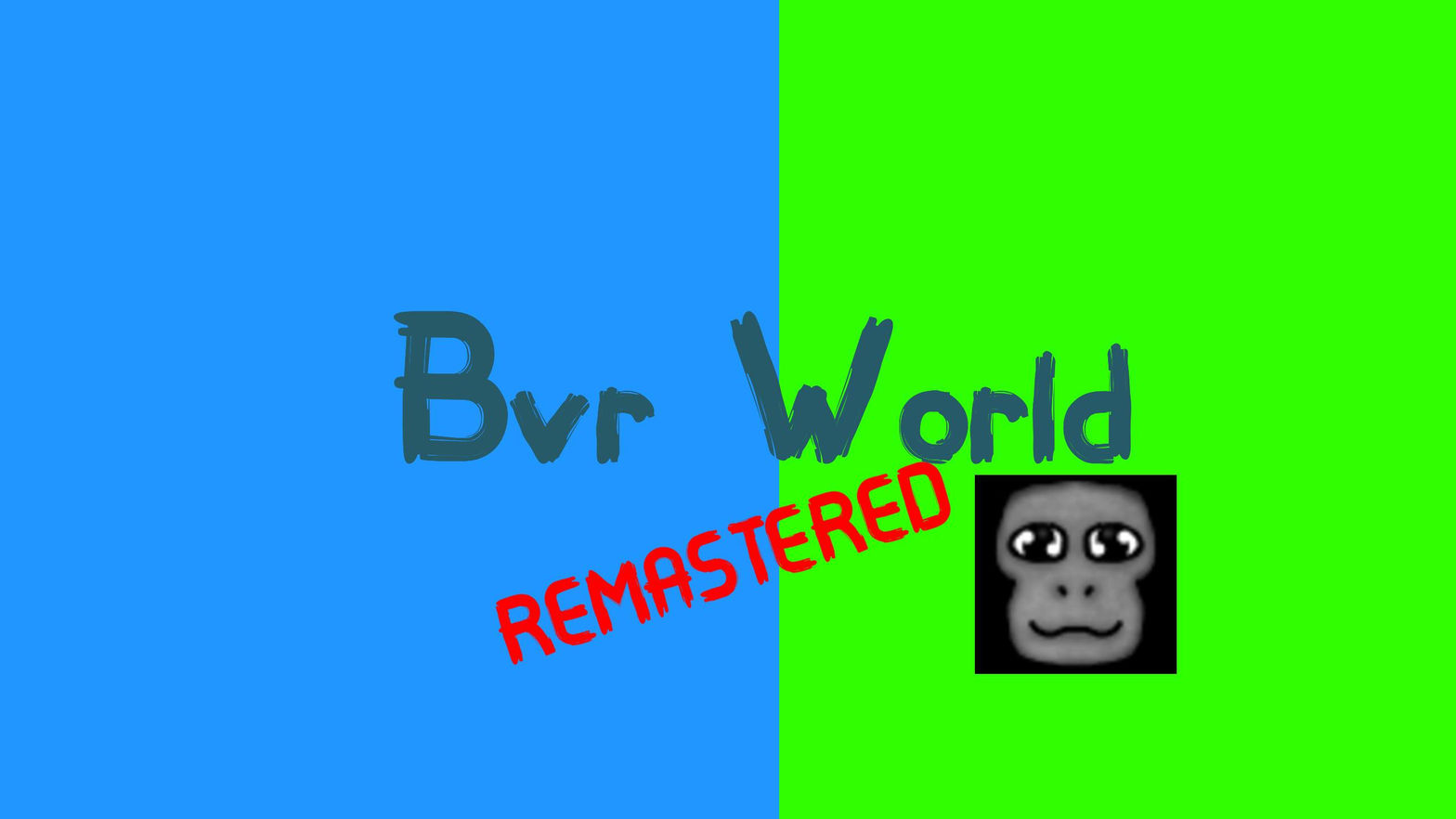 Bvr World REMASTERED