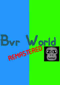 Bvr World REMASTERED