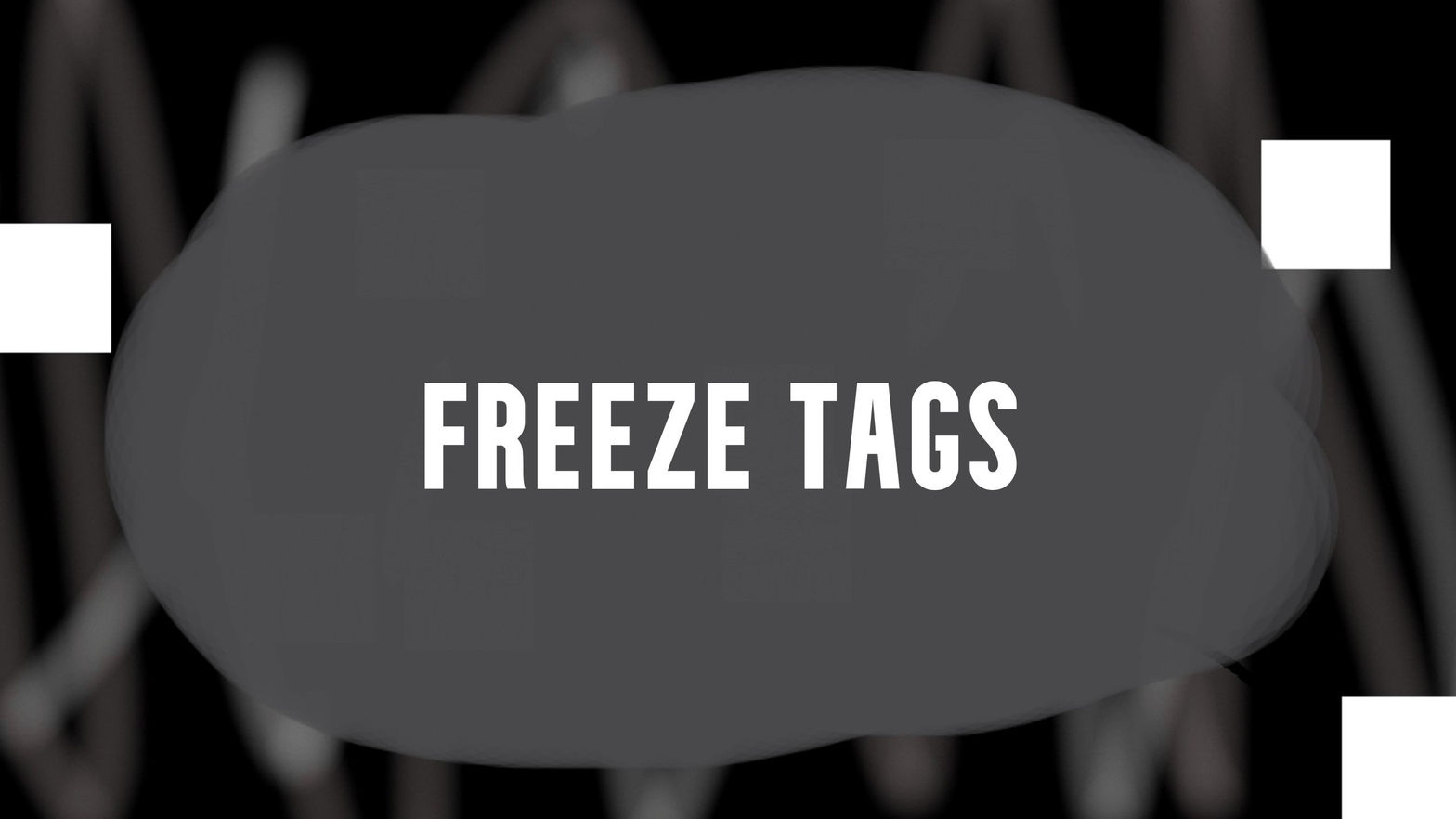 freeze tags