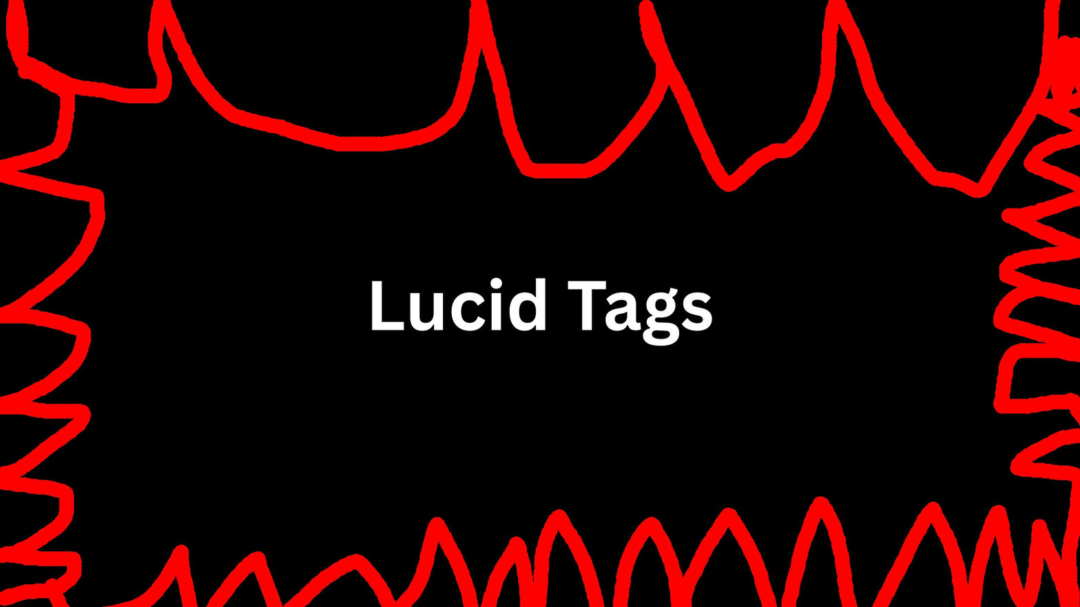 Lucid Tags