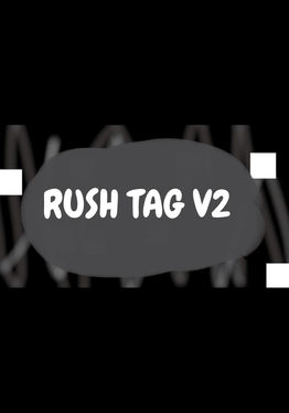 Rush Tag V2
