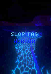 Slop Tag Horror
