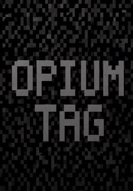 OPIUM TAG