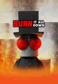Burn it all Down