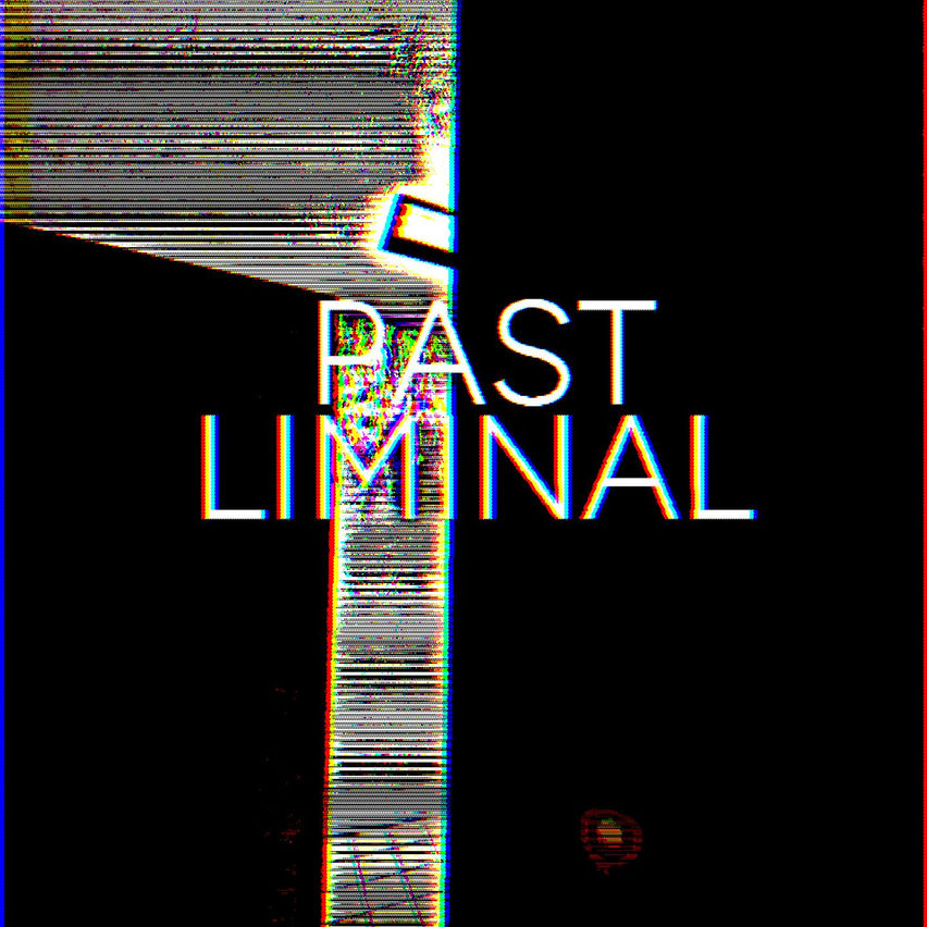 Past Liminal