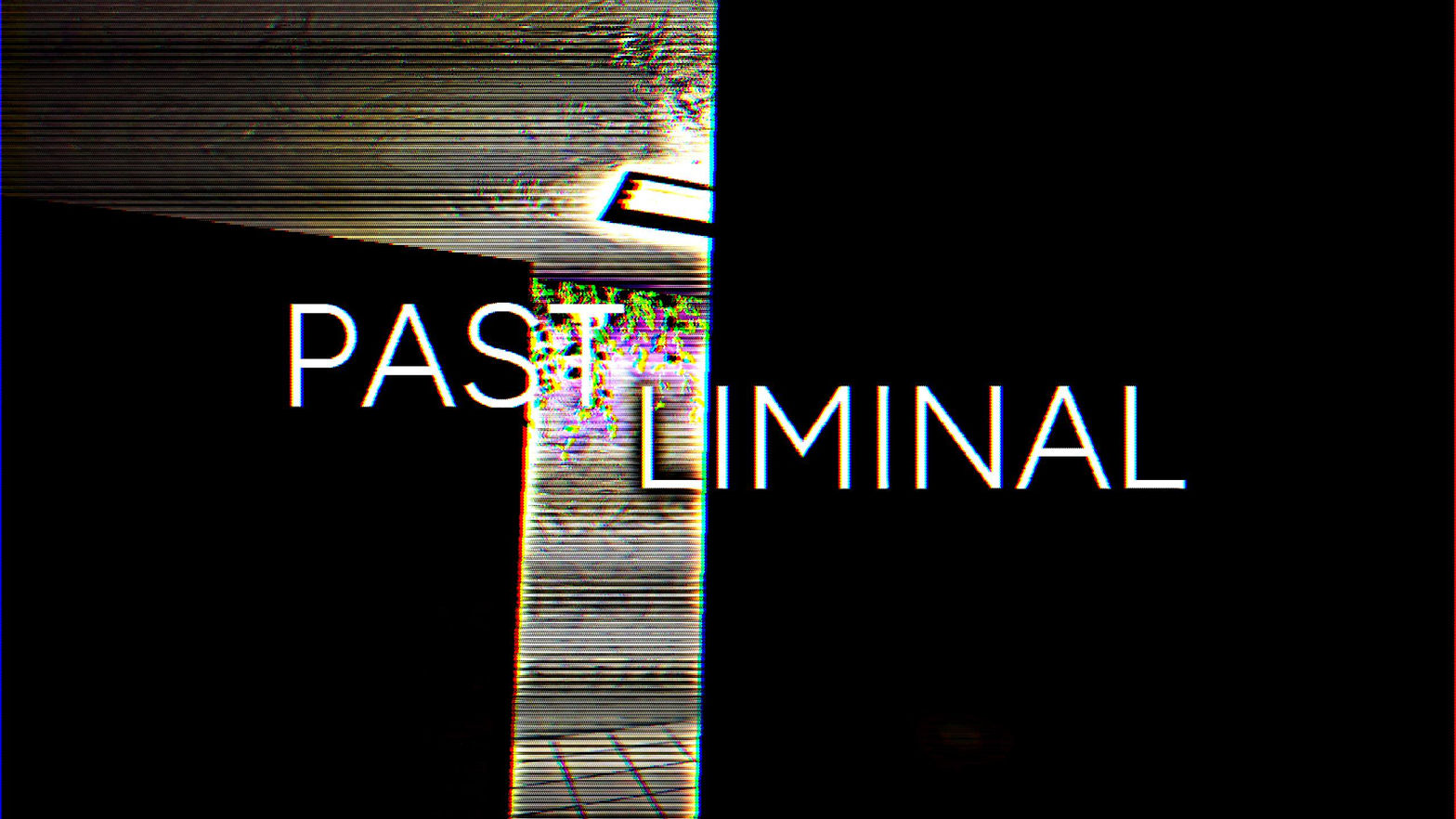 Past Liminal