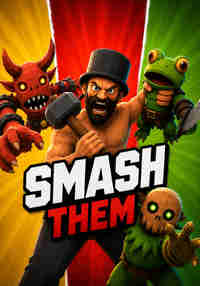 SMASH THEM
