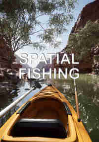 Spatial Fishing