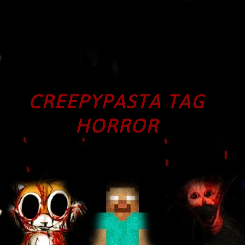 Creepypasta Tag Horror