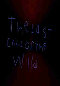 The Last Call Of The WIld