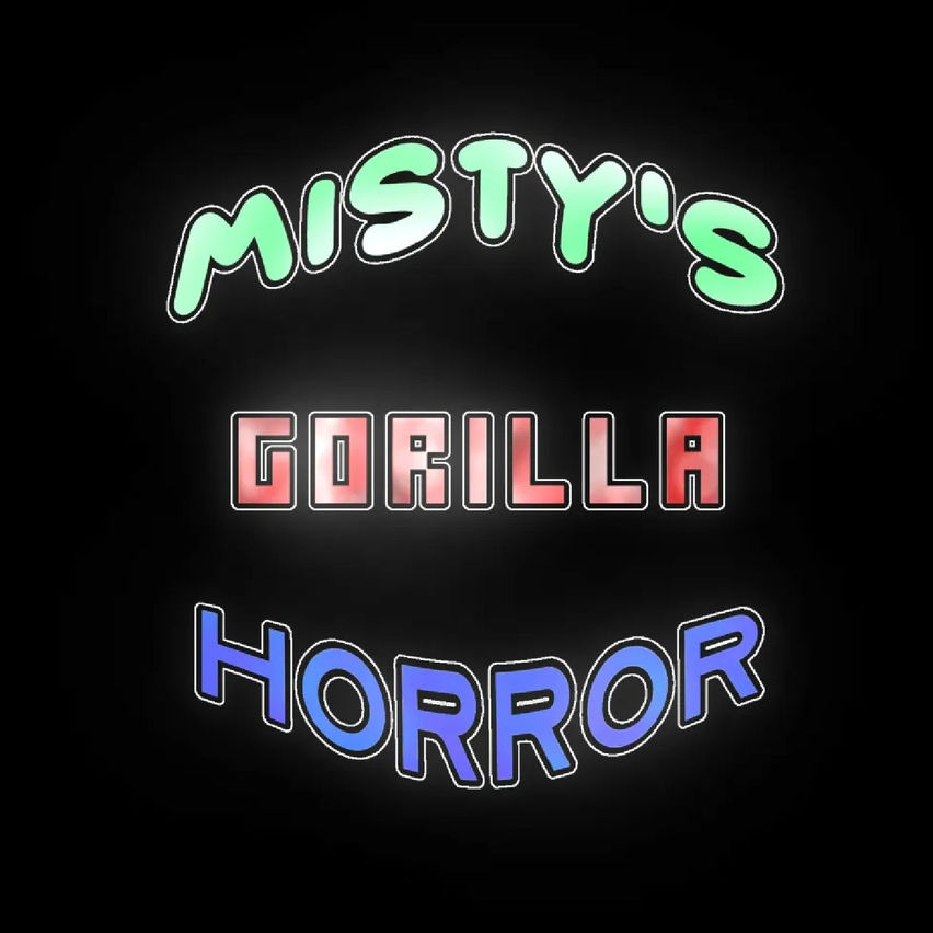Misty's Gorilla Horror