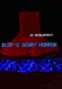 Blop's Scary Horror