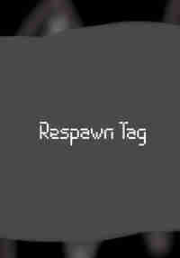 Respawn Tag