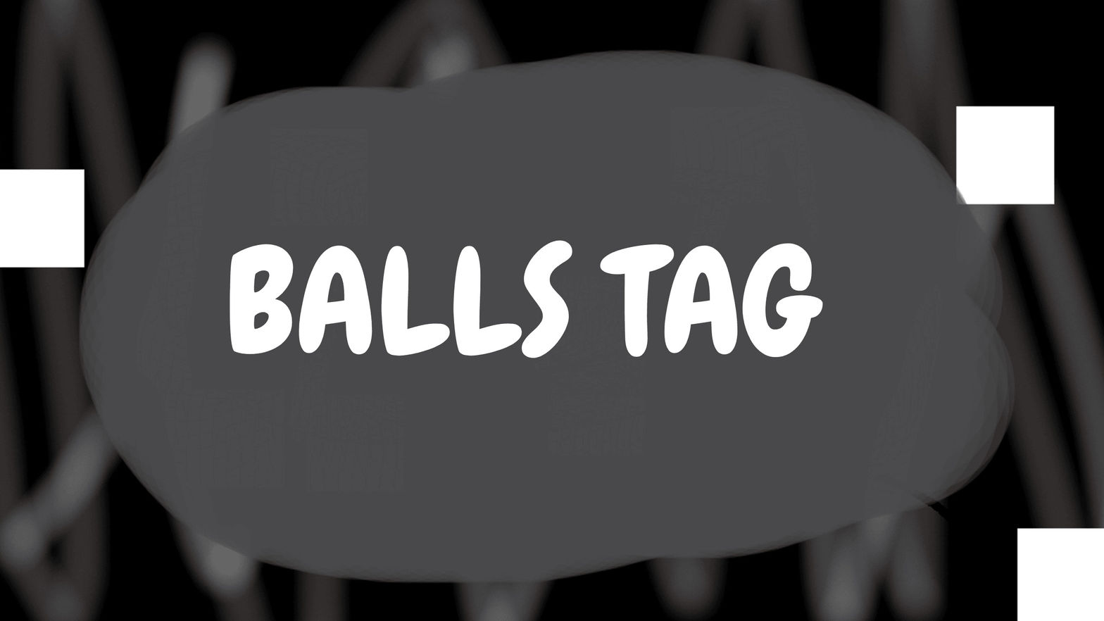 Balls Tag