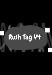 Rush Tag V4