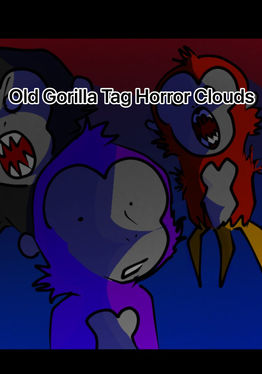 Old Gorilla Tag Horror Clouds