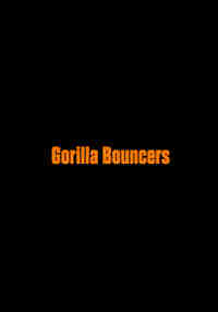 Gorilla Bouncers