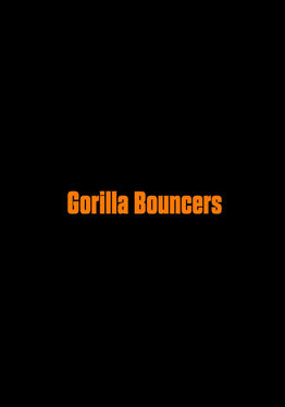 Gorilla Bouncers